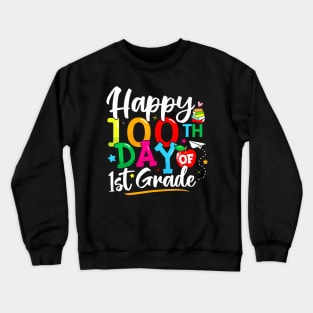 Happy 100Th Day Of First Grade 100 Days Of School Teacher Crewneck Sweatshirt